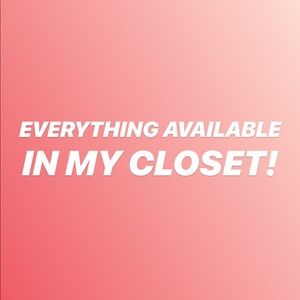 Buy everything currently for sale in my closet!